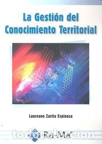 Libros: GESTION DEL CONOCIMIENTO TERRITORIAL,LA - ZURITA ESPINOSA, LAUREANO