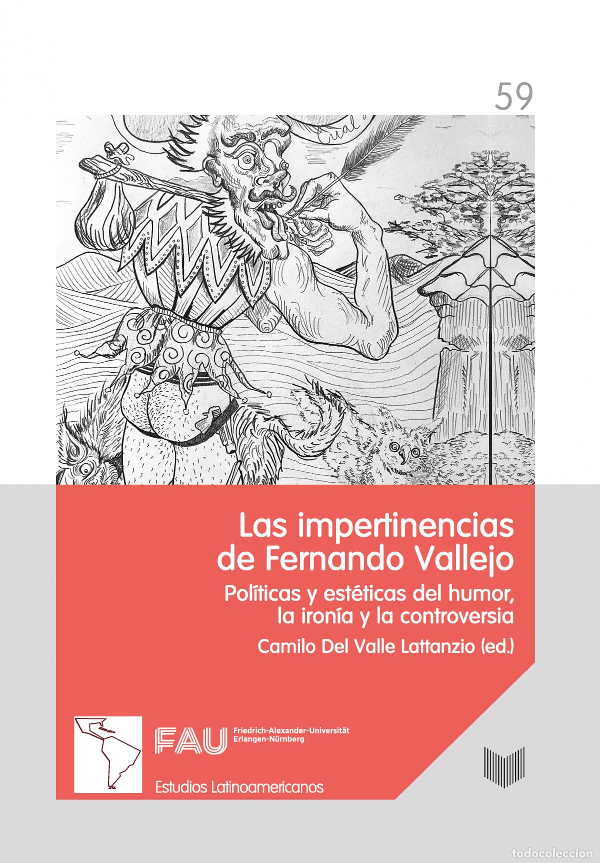 Libros: IMPERTINENCIAS DE FERNANDO VALLEJO:POLITICAS Y ESTETICAS - AA.VV.