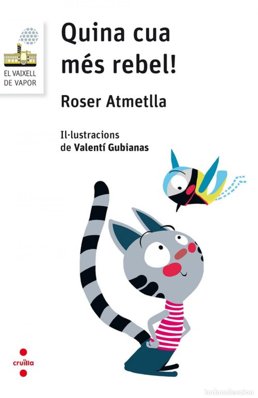 Libros: QUINA CUA MES REBEL! - Atmetlla Andreu, Roser