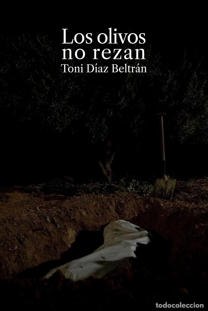 Livros: LOS OLIVOS NO REZAN - D&Iacute;AZ BELTR&Aacute;N, TONI