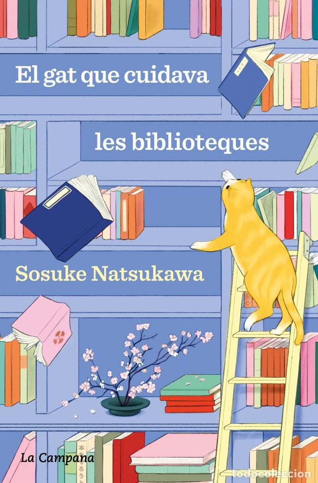 Libros: EL GAT QUE CUIDAVA LES BIBLIOTEQUES - Natsukawa, Sosuke