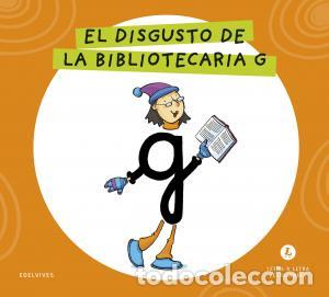Livros: Letra a letra letrilandia - el disgusto de la bibliotecaria g - Grupo Editorial Luis Vives