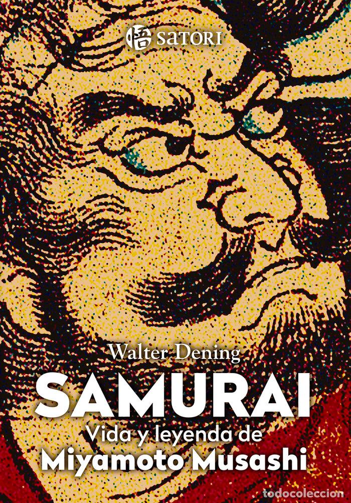 Libri: SAMURAI LA VIDA DE MIYAMOTO MUSASHI - DENING, WALTER