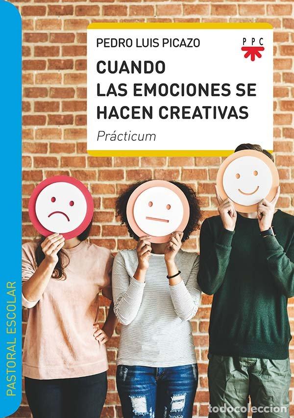 Libri: CUANDO LAS EMOCIONES SE HACEN CREATIVAS - PICAZO, PEDRO LUIS