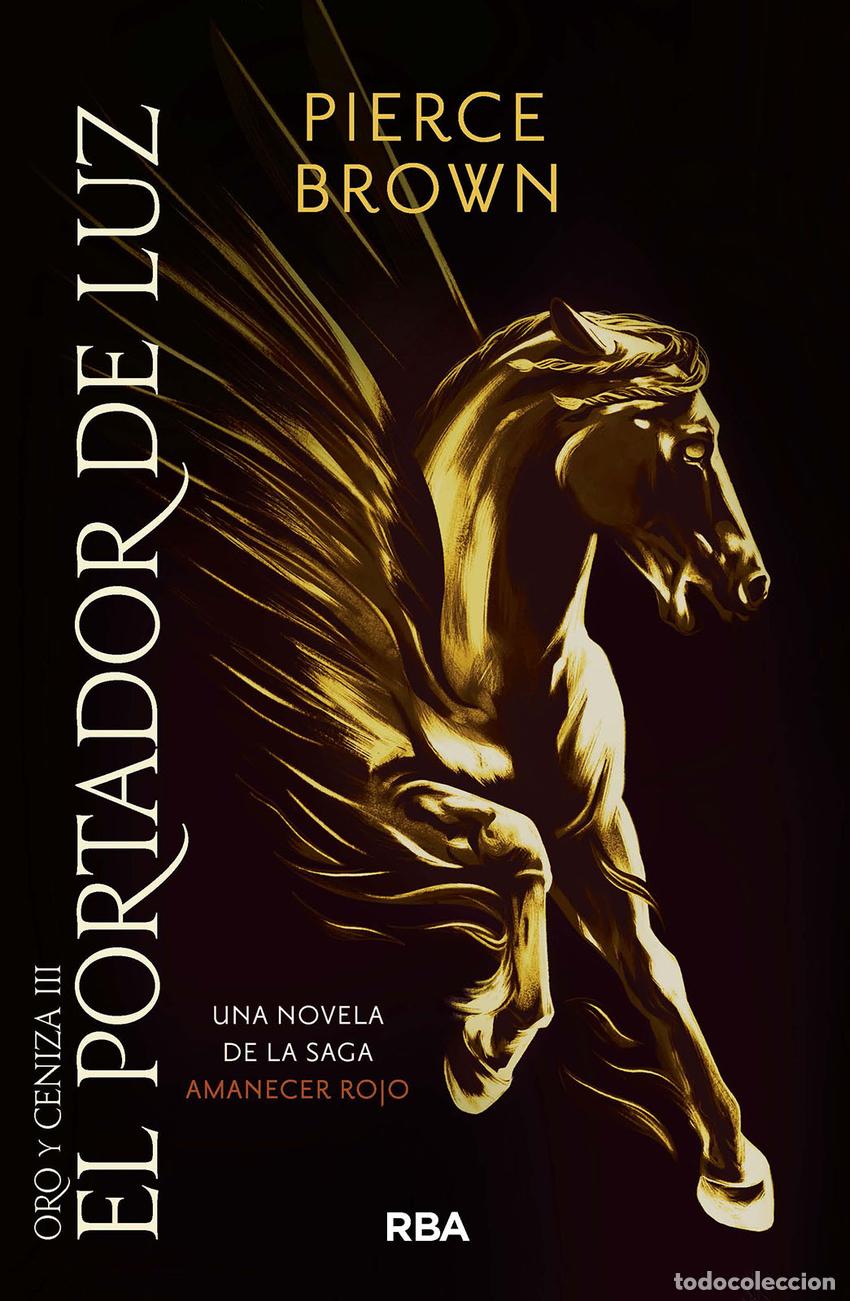 Libros: EL PORTADOR DE LUZ (ORO Y CENIZA 3) - Brown, Pierce