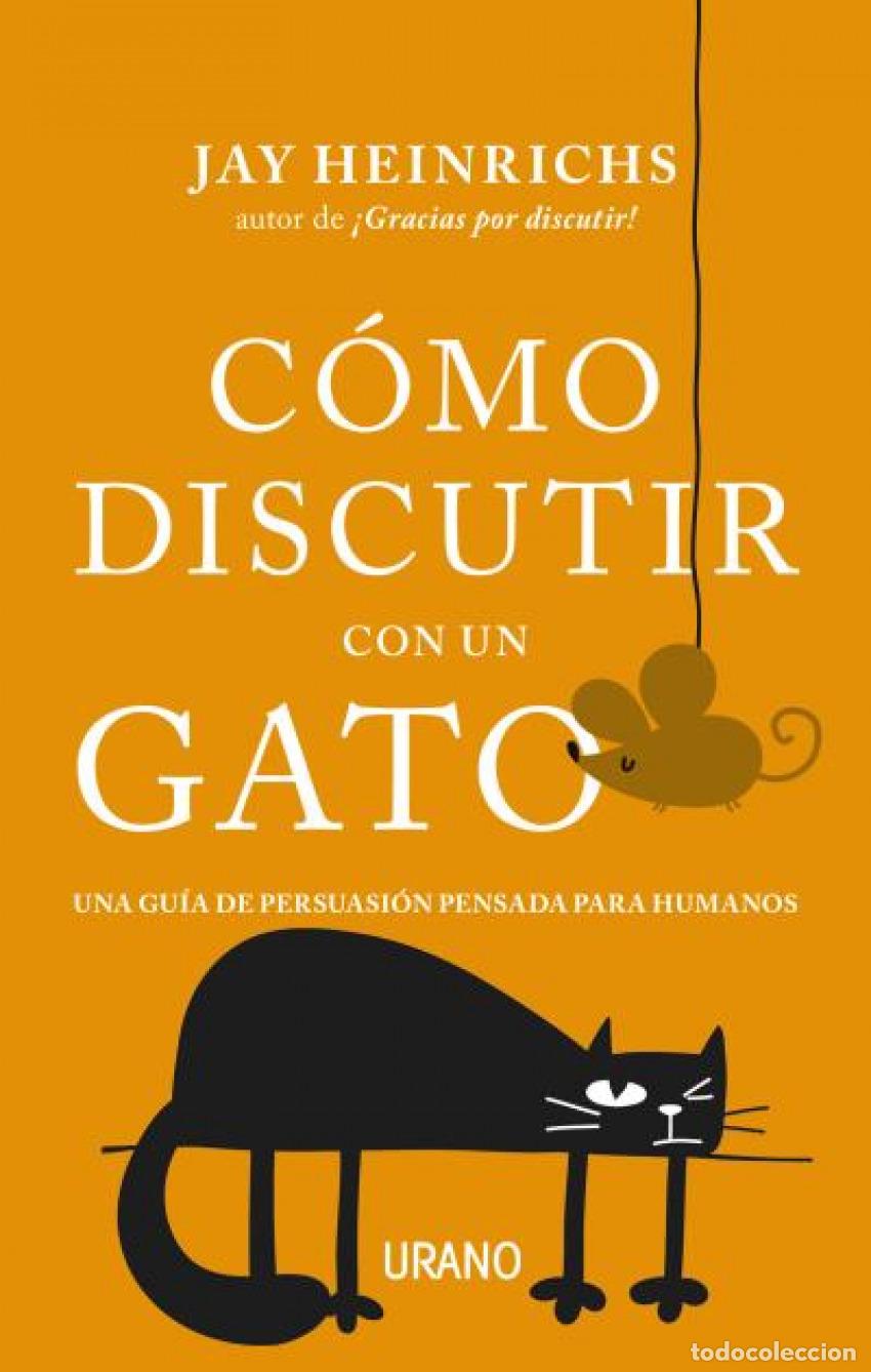 books: C&Oacute;MO DISCUTIR CON UN GATO - Heinrichs, Jay