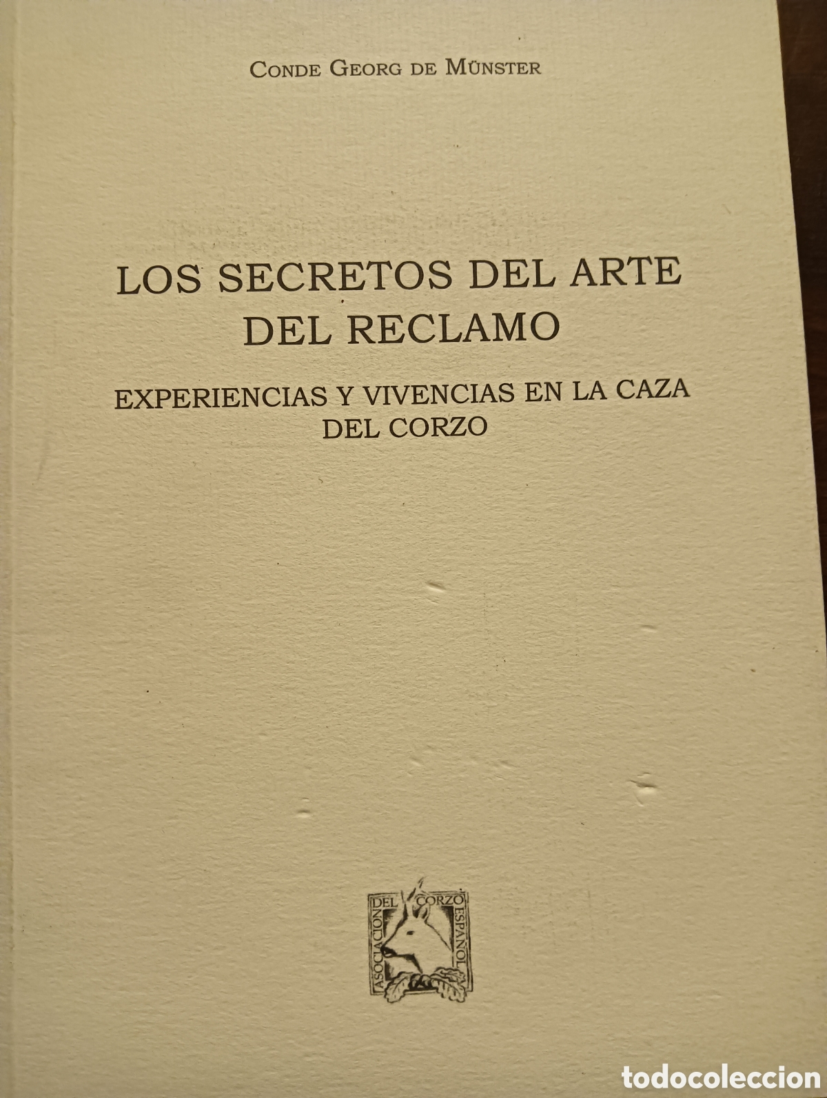Libros: Los secretos del arte del reclamo experiencias y vivencias en la caza del corzo