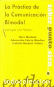 Libri: PRACTICA DE LA COMUNICACION BIMODAL DE LOS SIGNOS A LA PALAB - MONFORT RIEZ, MARC