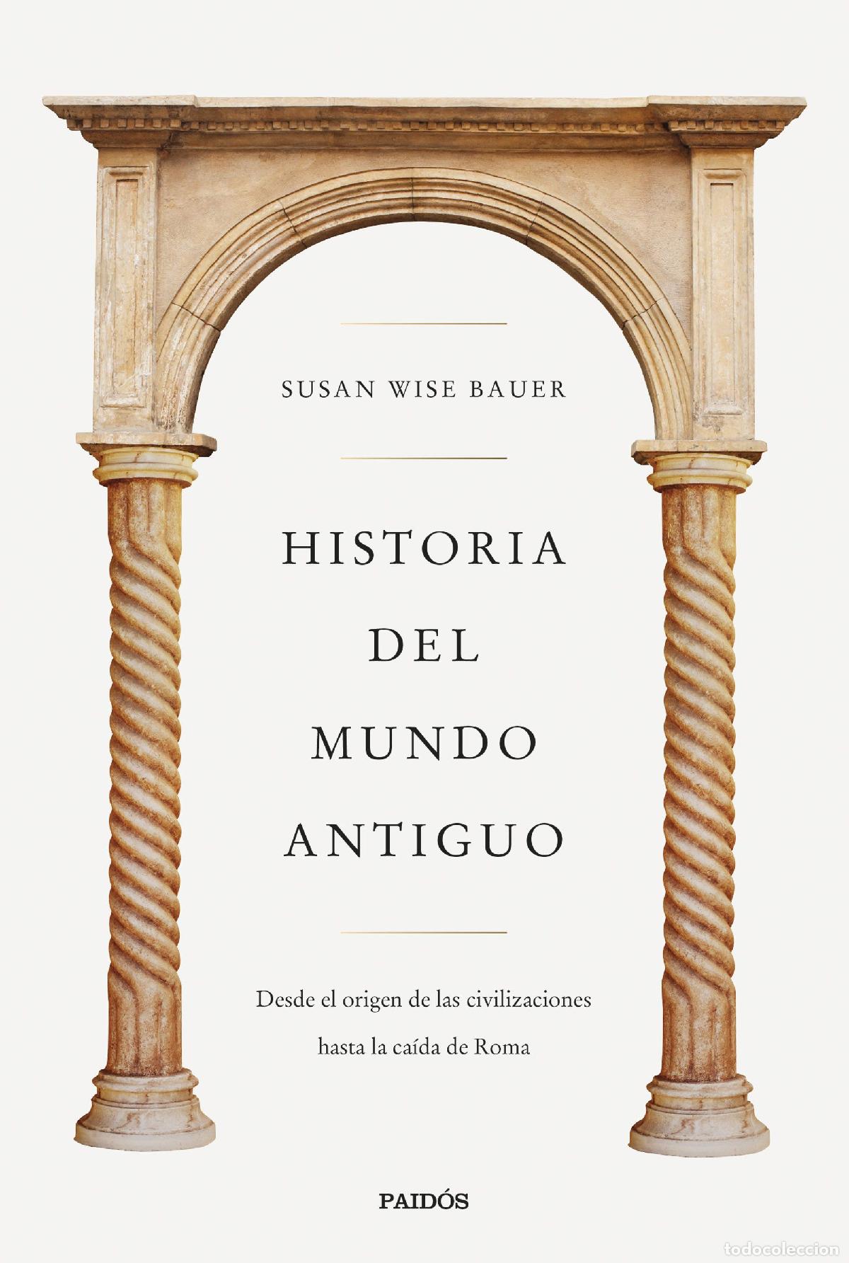 Libros: HISTORIA DEL MUNDO ANTIGUO - Wise Bauer, Susan