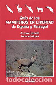 Libros: GUIA MAMIFEROS EN LIBERTAD DE ESPA&Ntilde;A Y PORTUGAL - CASTELLS, ALVARO