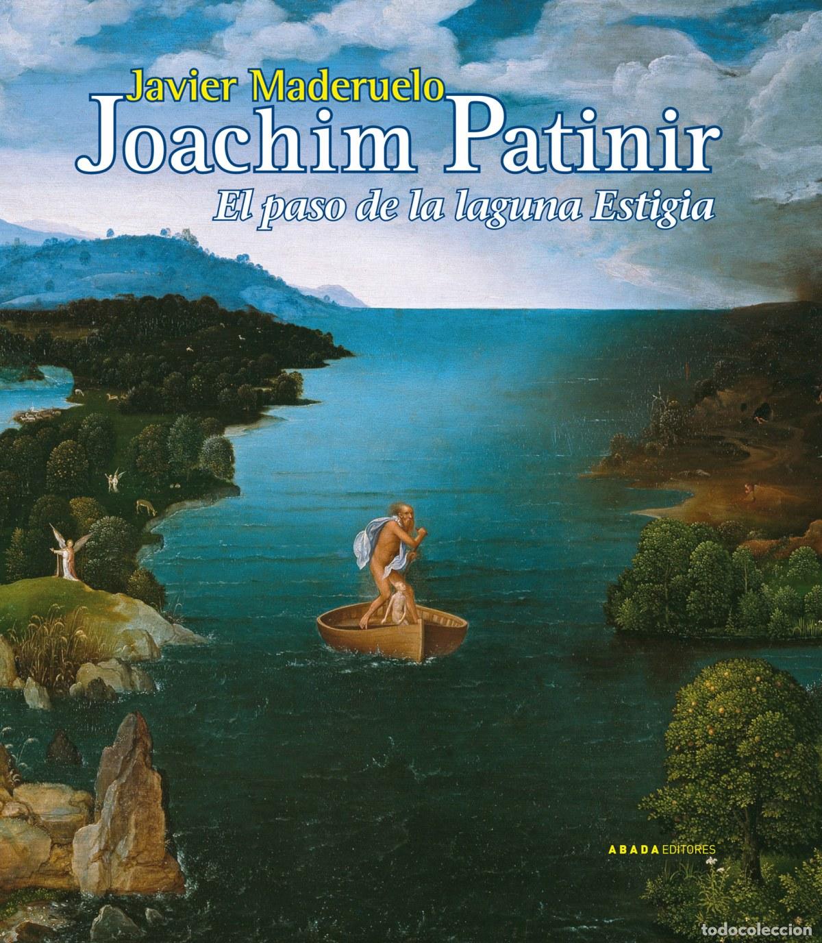 Libros: JOACHIM PATINIR:EL PASO DE LA LAGUNA ESTIGIA - JAVIER MADERUELO