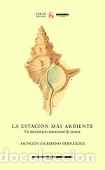 Livres: LA ESTACI&Oacute;N M&Aacute;S ARDIENTE - Escribano Hern&aacute;ndez, Asunci&oacute;n