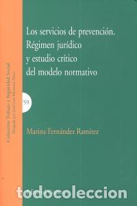 Livres: SERVICIOS DE PREVENCION REGIMEN JURIDICO Y ESTUDIO CRITICO - FERNANDEZ RAMIREZ, MARINA