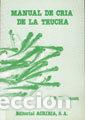 Livres: MANUAL DE CRIA DE LA TRUCHA - STEVENSON, JOHN P.