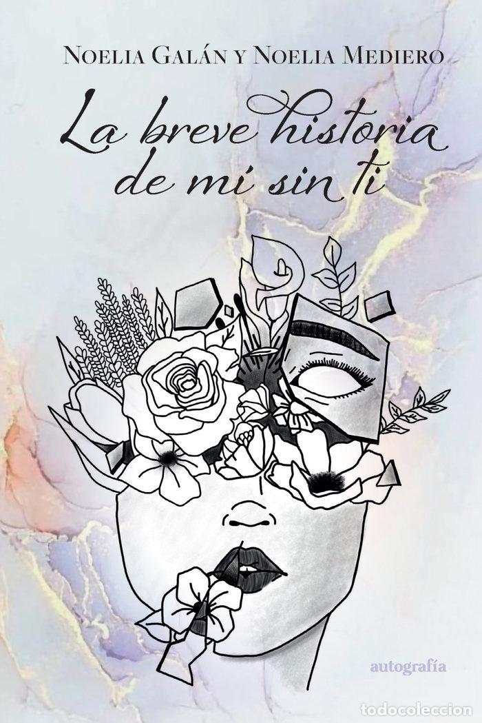 Livres: LA BREVE HISTORIA DE MI SIN TI - GALAN Y MEDIERO, NOELIA