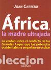 Libros: AFRICA LA MADRE ULTRAJADA - CARRERO, JOAN