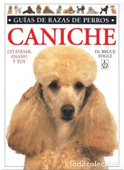 Libros: CANICHE GUIAS RAZAS PERROS - FOGLE, BRUCE