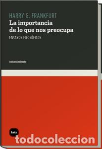 Libri: LA IMPORTANCIA DE LO QUE NOS PREOCUPA - Frankfurt, Harry G