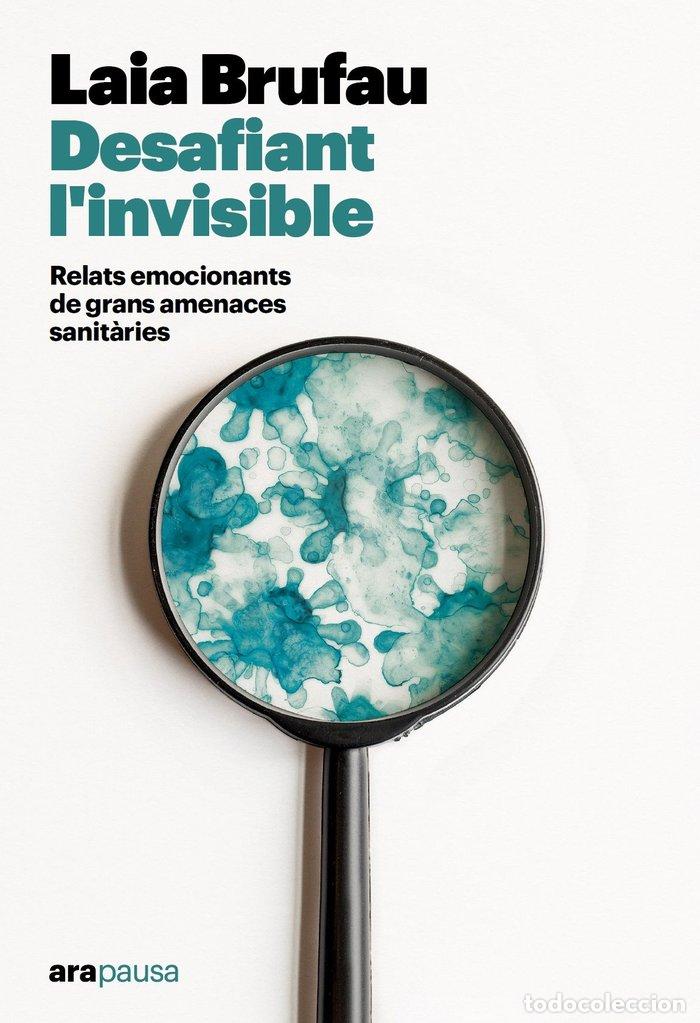 books: DESAFIANT L'INVISIBLE RELATS EMOCIONANTS GRANS AMANEC - BRUFAU PLA, LAIA