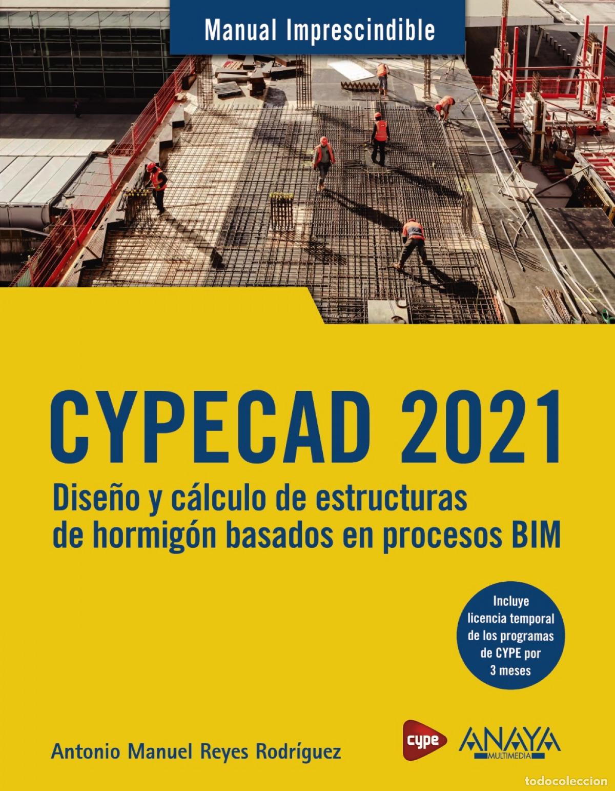 Livros: CYPECAD 2021. DISE&Ntilde;O Y C&Aacute;LCULO DE ESTRUCTURAS DE HORMIG&Oacute;N BASADOS EN PROCESOS BIM - Reyes Rodr&iacute;guez,