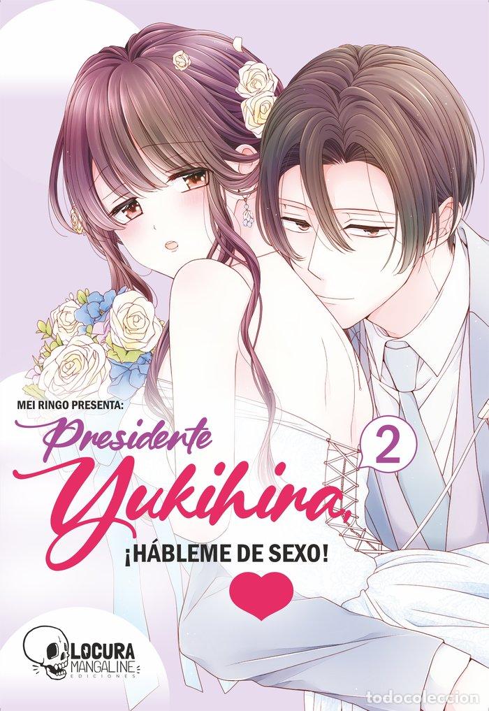 Libri: PRESIDENTE YUKIHIRA HABLEME DE SEXO 2 - RINGO, MEI