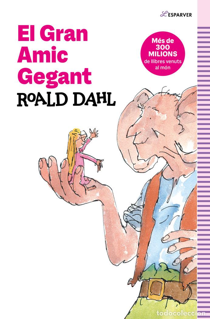 Libros: EL GRAN AMIC GEGANT - DAHL, ROALD