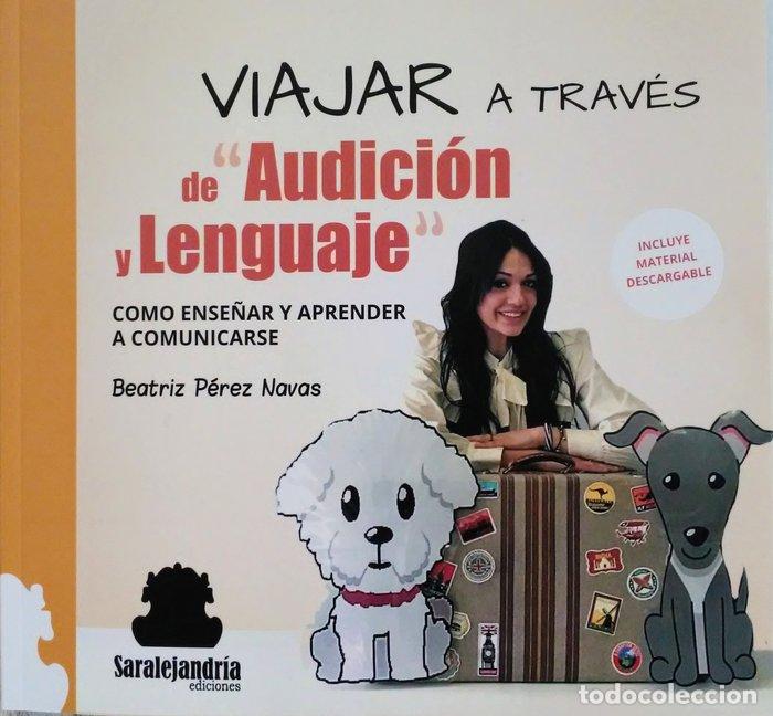 Libros: VIAJAR A TRAVES DE AUDICION Y LENGUAJE - PEREZ NAVAS, BEATRIZ