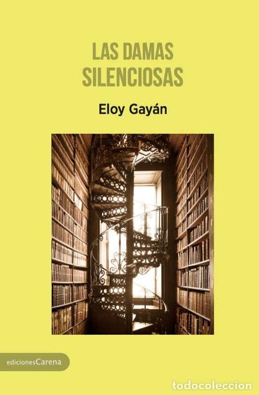 Libros: DAMAS SILENCIOSAS,LAS - GAYAN, ELOY