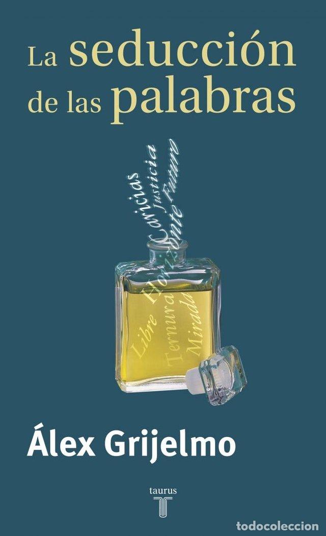 Livres: SEDUCCION DE LAS PALABRAS LA TAURUS - GRIJELMO, ALEX