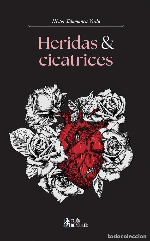 Livres: HERIDAS Y CICATRICES - TALAMANTES VERDU, HECTOR