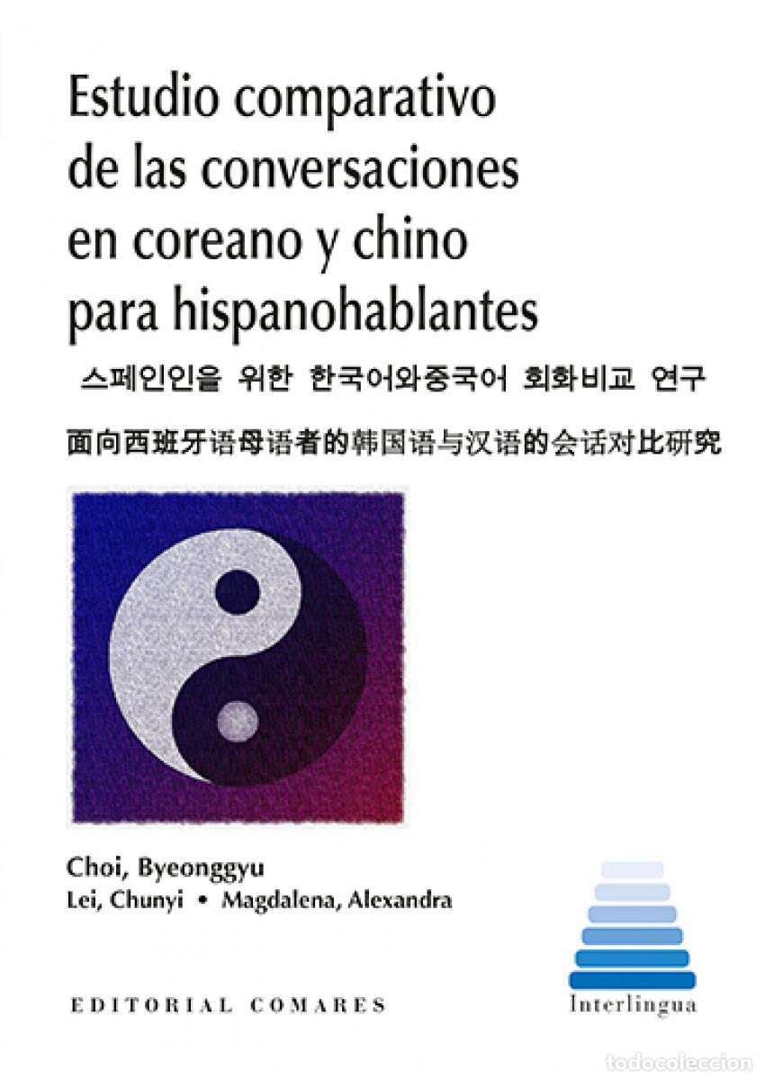 Libros: ESTUDIO COMPARATIVO DE LAS CONVERSACIONES EN COREANO Y CHINO - CHOI, BYEONGGYU