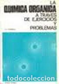 Livros: QUIMICA ORGANICA A TRAVES DE EJERCICIOS Y PROBLEMAS,LA - GEISSMAN, T. A.