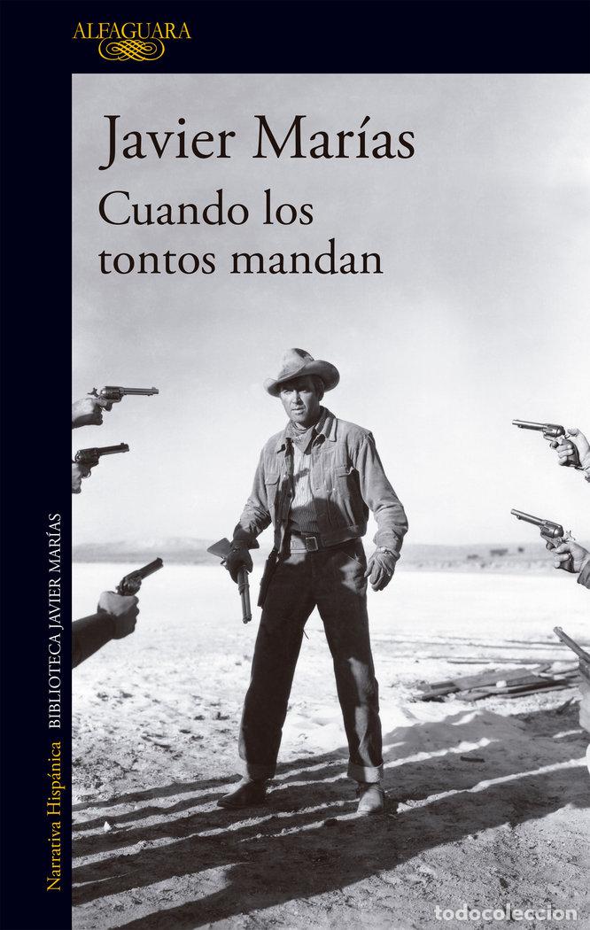 Livres: CUANDO LOS TONTOS MANDAN - JAVIER MARIAS