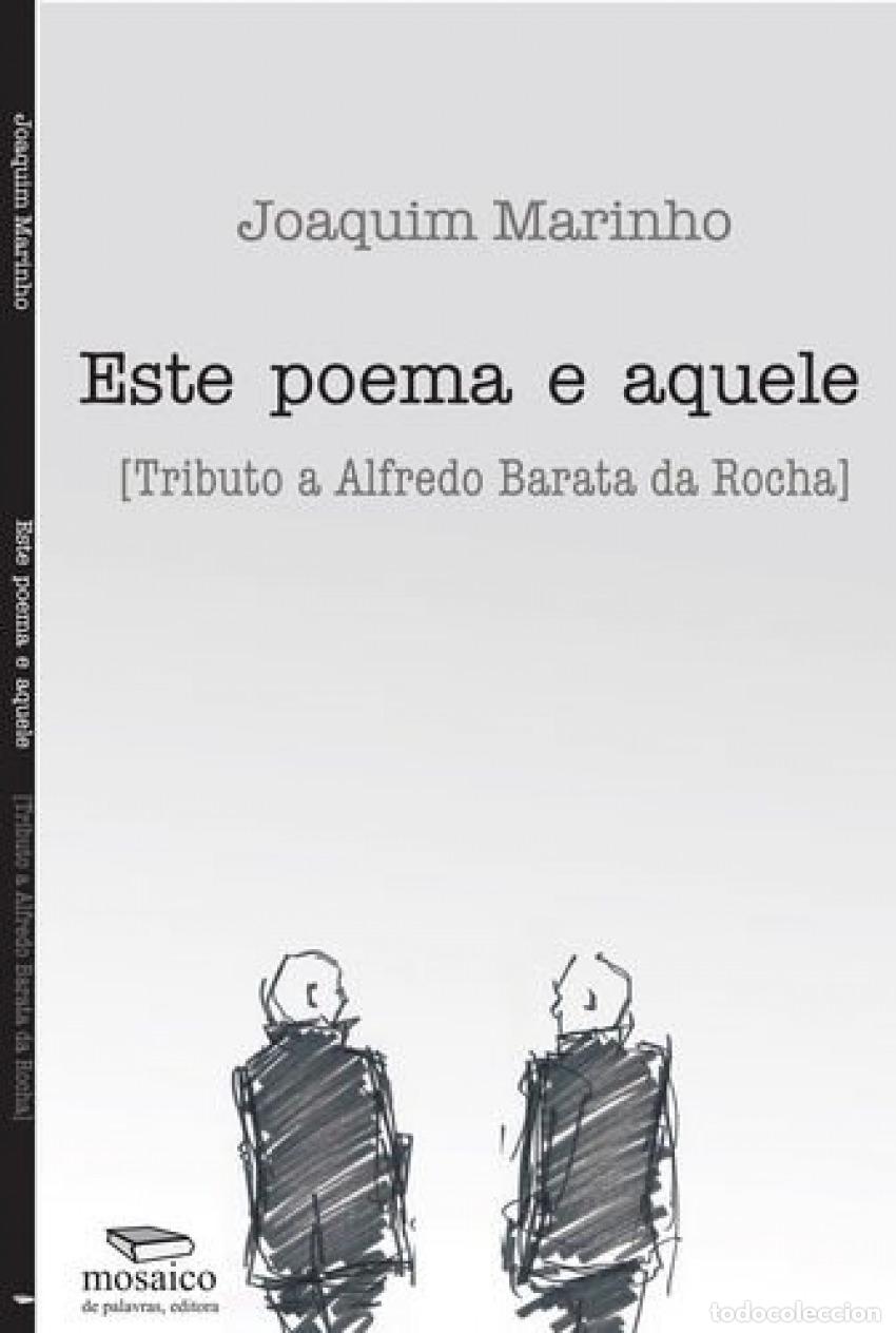 Libri: ESTE POEMA E AQUELE TRIBUTO A ALFREDO BARATA DA ROCHA - MARINHO, Joaquim
