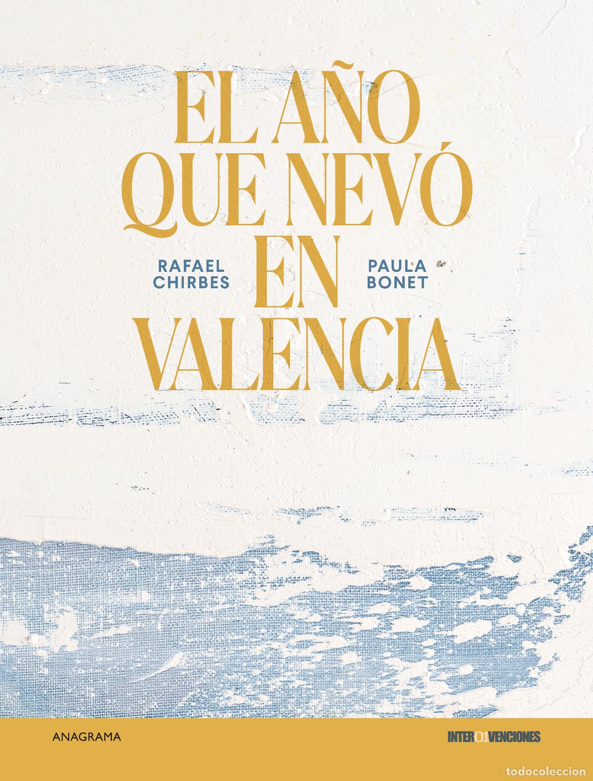 B&uuml;cher: EL A&Ntilde;O QUE NEV&Oacute; EN VALENCIA - Chirbes, Rafael