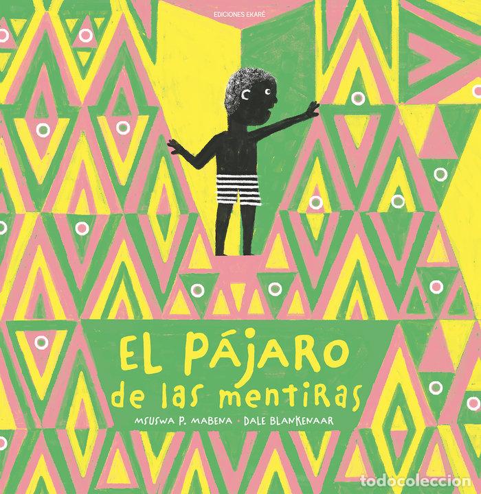 Livres: EL PAJARO DE LAS MENTIRAS - MSUSWA P. MABENA
