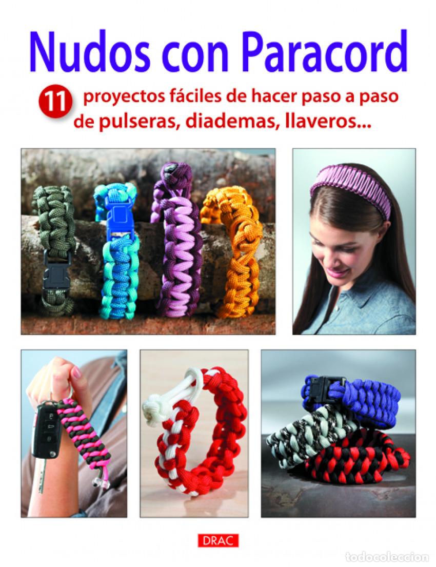 Libros: NUDOS CON PARACORD.11 PROYECTOS F&Aacute;CILES DE HACER PULSERQAS DIADEMAS - AA.VV.