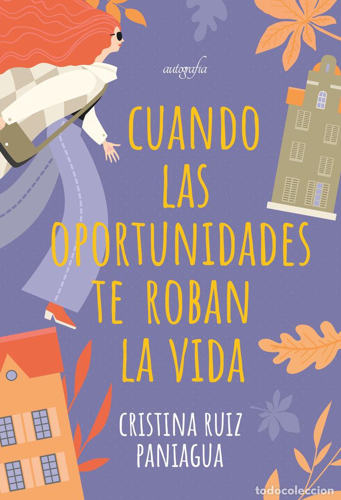 books: CUANDO LAS OPORTUNIDADES TE ROBAN LA VIDA - RUIZ PANIAGUA, CRISTINA