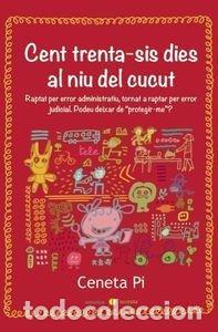 Libri: CENT TRENTA-SIS DIES AL NIU DEL CUCUT - PI I VENDRELL, CENETA