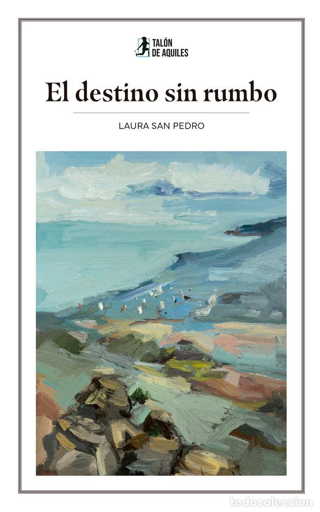 Libros: EL DESTINO SIN RUMBO - SAN PEDRO, LAURA