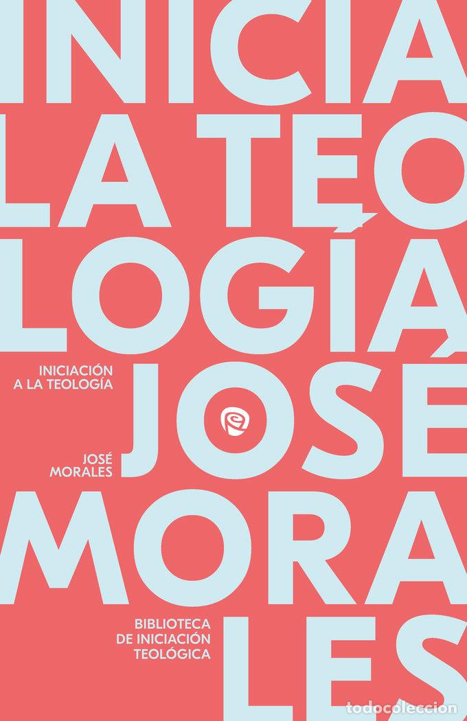 Libros: INICIACION A LA TEOLOGIA - MORALES MARIN, JOSE