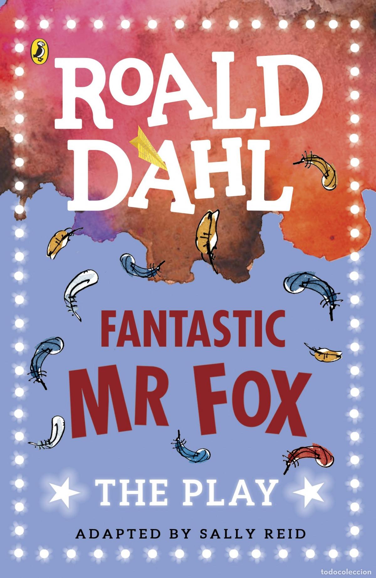 Livres: FANTASTIC MR FOX: A PLAY - DAHL, ROALD