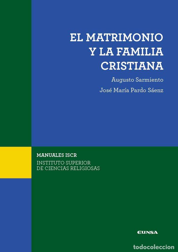Livres: EL MATRIMONIO Y LA FAMILIA CRISTIANA - SARMIENTO FRANCO, AUGUSTO