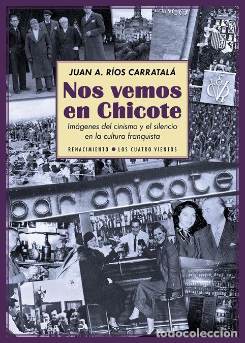 Livres: NOS VEMOS EN CHICOTE - RIOS CARRATALA, JUAN ANTONIO