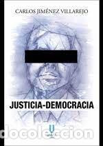 Libros: JUSTICIA DEMOCRACIA - CARLOS JIMENEZ VILLAREJO