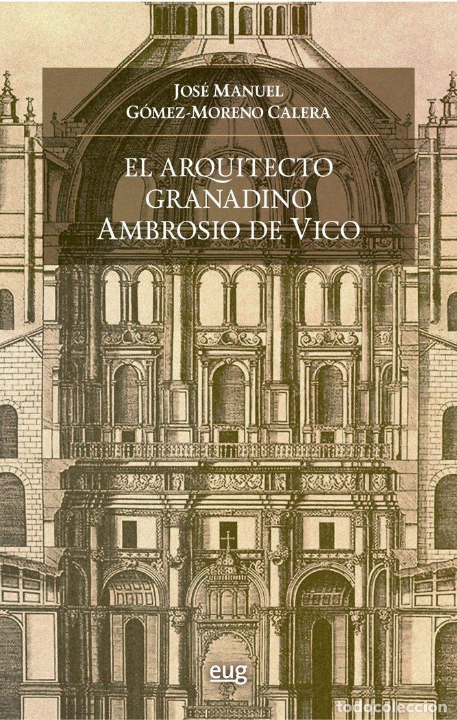 Libros: EL ARQUITECTO GRANADINO A.VICO - SIN AUTOR