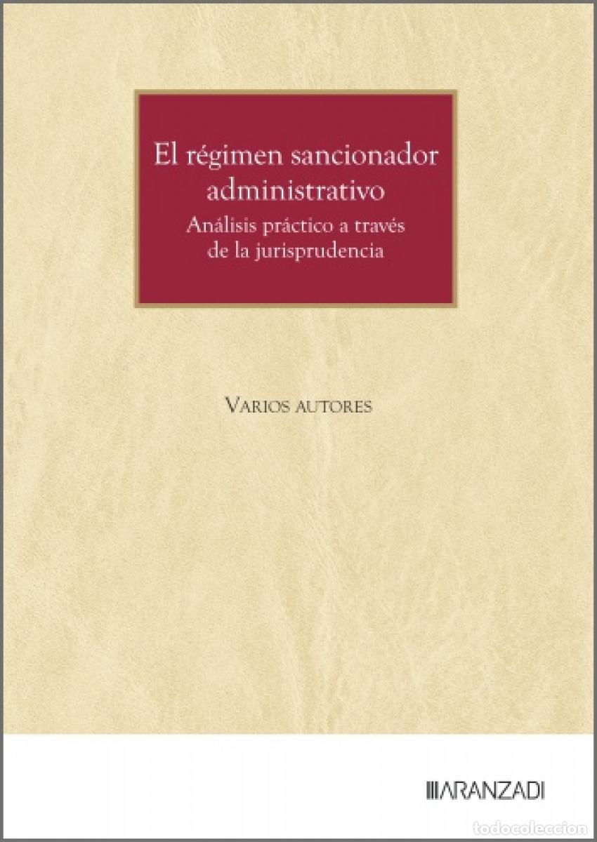 Libri: EL R&Eacute;GIMEN SANCIONADOR ADMINISTRATIVO: AN&Aacute;LISIS PR&Aacute;CTICO A TRAV&Eacute;S DE LA JURISPRUDENCIA - Aranzadi LA