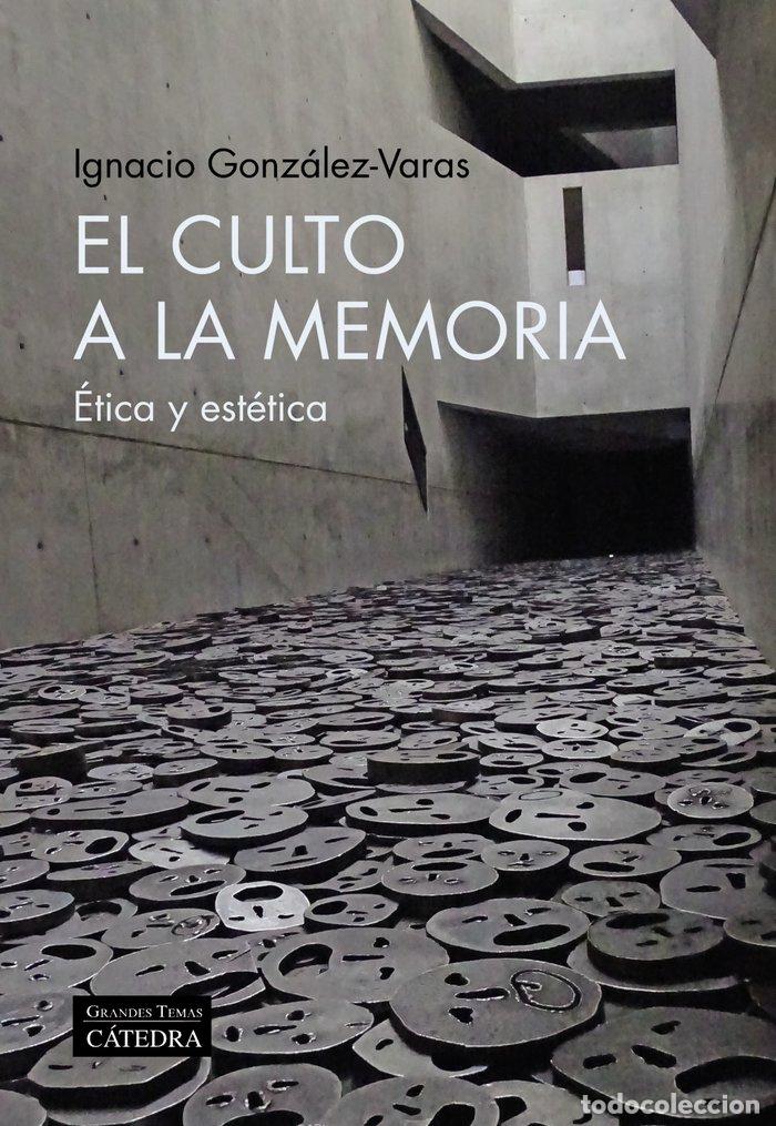 Livres: EL CULTO A LA MEMORIA - GONZALEZ-VARAS, IGNACIO