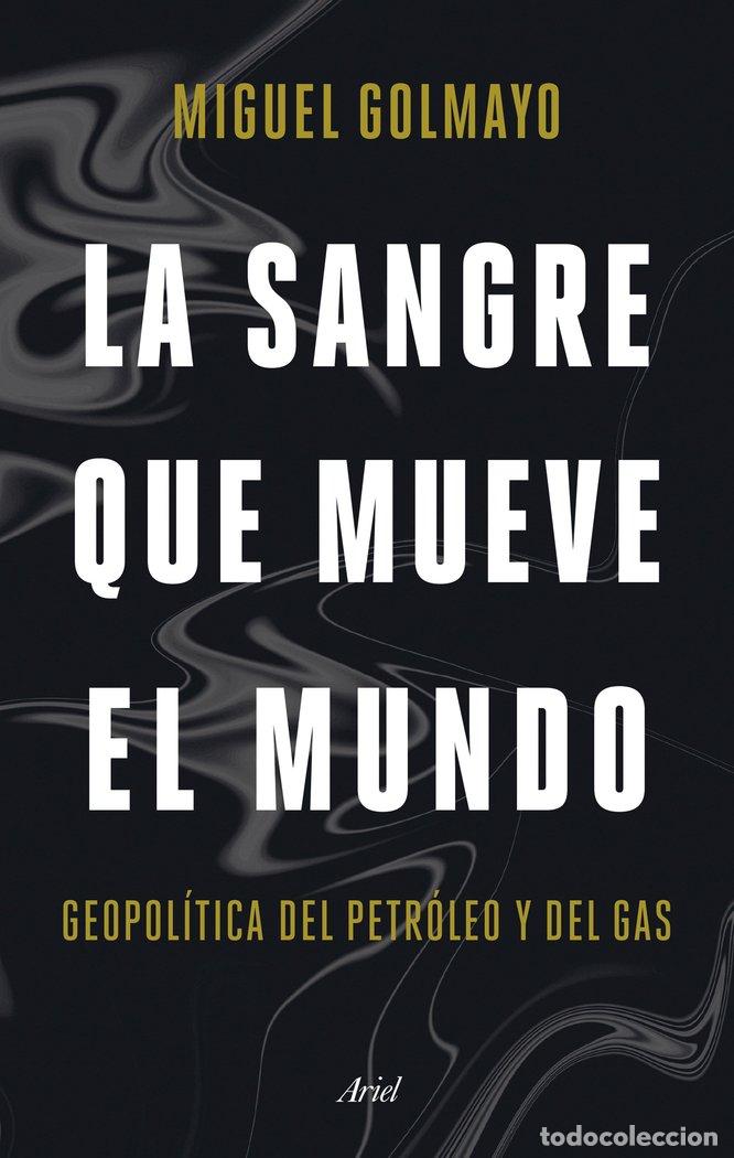 Libri: LA SANGRE QUE MUEVE EL MUNDO - MIGUEL GOLMAYO