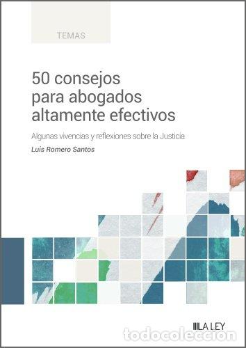 Libri: 50 CONSEJOS PARA ABOGADOS ALTAMENTE EFECTIVOS - ROMERO SANTOS, LUIS